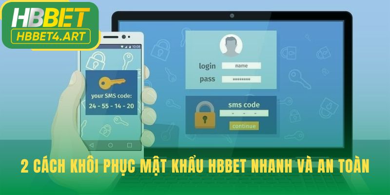 Khôi phục mật khẩu qua SĐT hoặc email an toàn