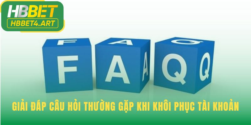 Khôi phục mật khẩu và những thắc mắc thường gặp