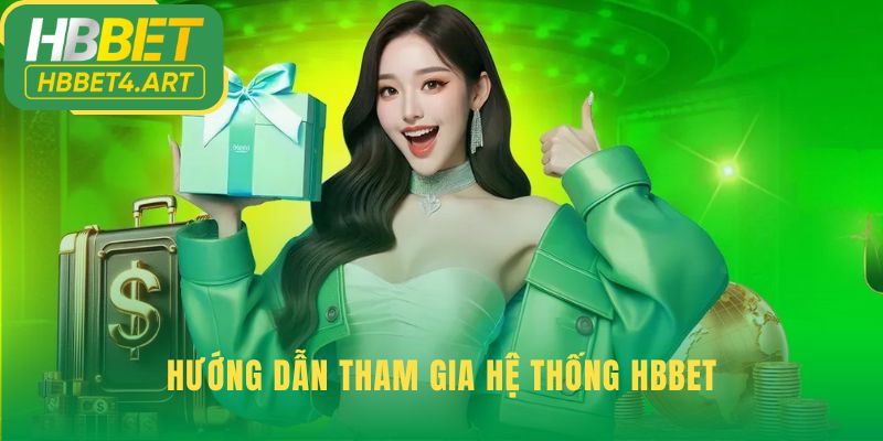 Hướng dẫn tham gia HBBET với quy trình nhanh gọn dễ dàng